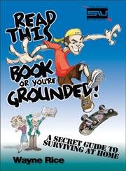 Read This Book or You're Grounded! (9780310250494) by Rice, Wayne