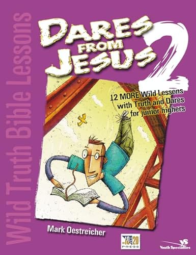 Stock image for Wild Truth Bible Lessons-Dares from Jesus 2: 12 More Wild Lessons with Truth and Dares for Junior Highers for sale by Wonder Book