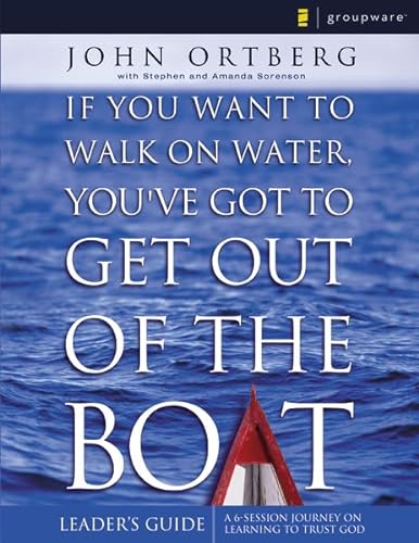 Stock image for If You Want to Walk on Water, You've Got to Get Out of the Boat - Leaders Guide for sale by Orion Tech