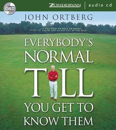 Everybody's Normal Till You Get to Know Them (9780310250838) by Ortberg, John