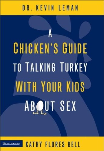 

A Chicken's Guide to Talking Turkey with Your Kids About Sex