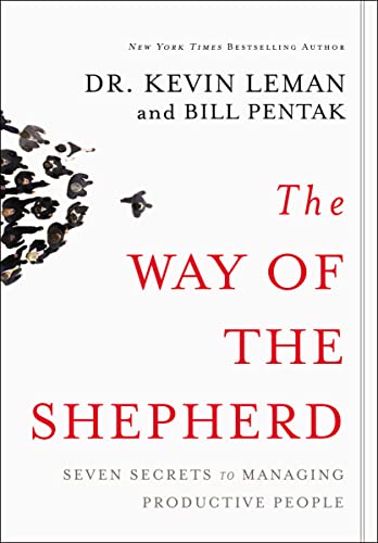 The Way of the Shepherd: Seven Secrets to Managing Productive People - Leman, Kevin|Pentak, William