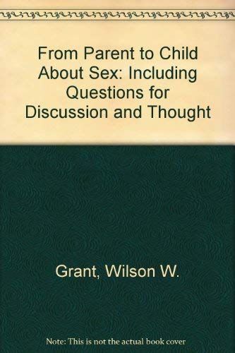 9780310251125: From Parent to Child About Sex: Including Questions for Discussion and Thought