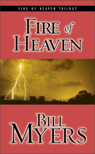 9780310251132: Fire of Heaven: Can One Couple's Love Save the World from the Attacks of Hell? (Blood of Heaven Trilogy #3)