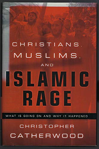 Beispielbild fr Christians, Muslims, and Islamic Rage : What Is Going on and Why It Happened zum Verkauf von Better World Books