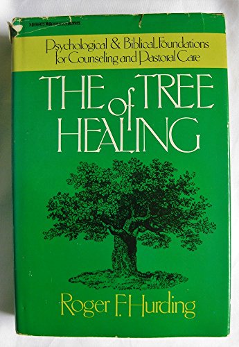 Beispielbild fr The Tree of Healing: Psychological and Biblical Foundations for Counseling and Pastoral Care zum Verkauf von Windows Booksellers