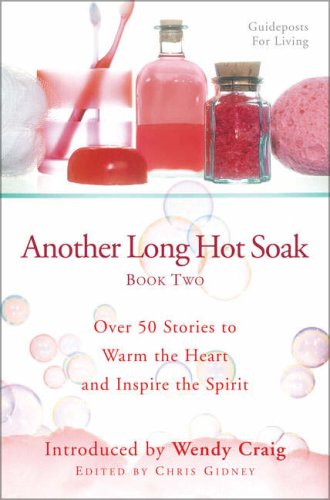 Beispielbild fr Another Long Hot Soak Bk. 2 : Over 50 Stories to Warm the Heart and Inspire the Spirit zum Verkauf von Better World Books