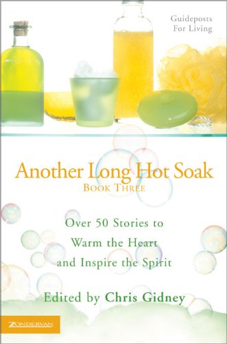 9780310251774: Another Long Hot Soak: Over 50 Stories to Warm the Heart And Inspire the Spirit: Bk. 3