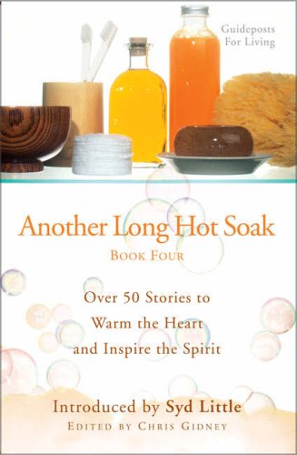 Stock image for Another Long Hot Soak: Over 50 Stories to Warm the Heart and Inspire the Spirit: Bk.4 for sale by AwesomeBooks