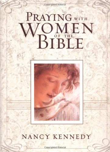Beispielbild fr Praying with Women of the Bible zum Verkauf von Wonder Book