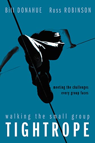 Beispielbild fr Walking the Small Group Tightrope: Meeting the Challenges Every Group Faces zum Verkauf von SecondSale