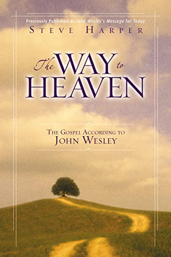 Beispielbild fr The Way to Heaven: The Gospel According to John Wesley zum Verkauf von WorldofBooks