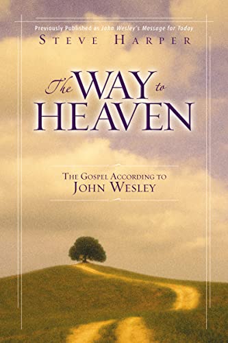 The Way to Heaven: The Gospel According to John Wesley (9780310252603) by Harper, Steve