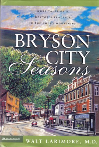 Imagen de archivo de Bryson City Seasons: More Tales of a Doctor's Practice in the Smoky Mountains a la venta por Unique Books For You