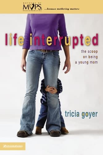 9780310253167: Life Interrupted: The Scoop on Being a Young Mom