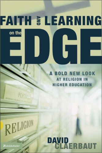 Imagen de archivo de Faith and Learning on the Edge : A Bold New Look at Religion in Higher Education a la venta por Better World Books