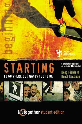 Imagen de archivo de STARTING to Go Where God Wants You to Be--Student Edition: 6 Small Group Sessions on Beginning Life Together a la venta por SecondSale