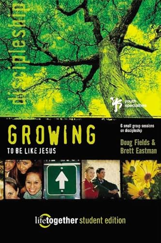 9780310253358: GROWING to Be Like Jesus--Student Edition: 6 Small Group Sessions on Discipleship (Life Together)