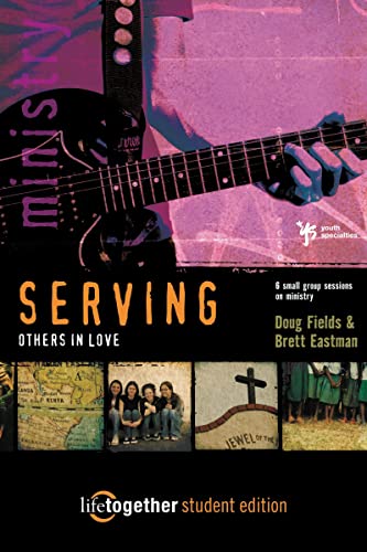 Beispielbild fr SERVING Others in Love--Student Edition: 6 Small Group Sessions on Ministry (Life Together) zum Verkauf von SecondSale