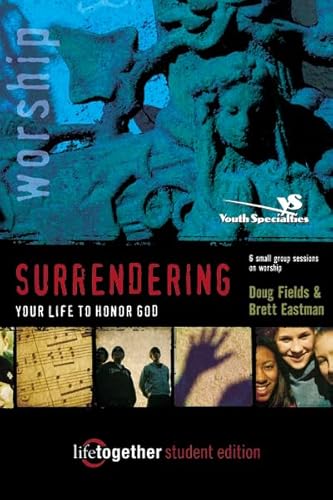 Beispielbild fr SURRENDERING Your Life to Honor God-Student Edition: 6 Small Group Sessions on Life Worship (Life Together) zum Verkauf von Wonder Book