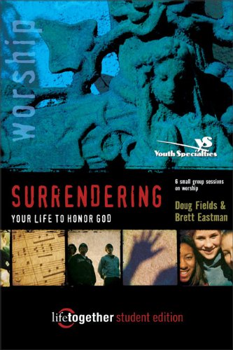 Imagen de archivo de SURRENDERING Your Life to Honor God-Student Edition: 6 Small Group Sessions on Life Worship (Life Together) a la venta por Wonder Book