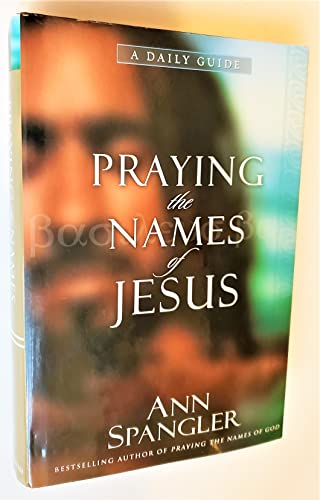 Beispielbild fr Praying the Names of Jesus: A Daily Guide zum Verkauf von Your Online Bookstore