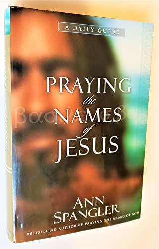 

Praying the Names of Jesus: A Daily Guide