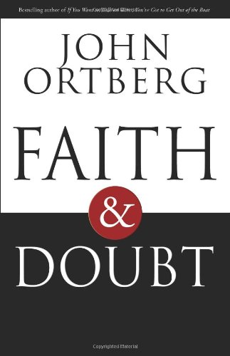 Faith and Doubt (9780310253518) by Ortberg, John
