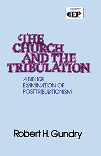 Imagen de archivo de Church and the Tribulation: A Biblical Examination of Posttribulationism a la venta por SecondSale