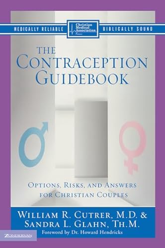 Imagen de archivo de The Contraception Guidebook: Options, Risks, and Answers for Christian Couples a la venta por HPB-Diamond