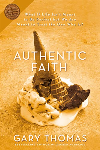 Stock image for Authentic Faith : The Power of a Fire-Tested Life for sale by Better World Books