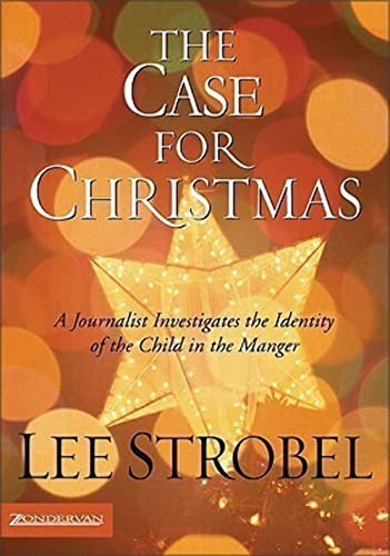 9780310254768: The Case for Christmas: A Journalist Investigates the Identity of the Child in the Manger