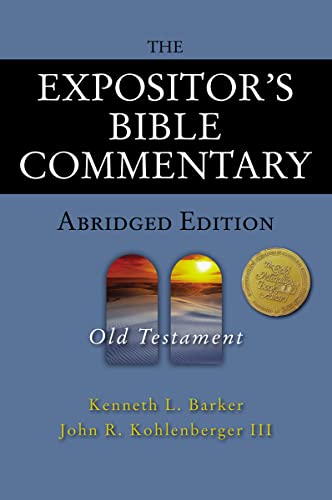 The Expositor's Bible Commentary Abridged Edition: Old Testament (Expositor's Bible Commentary) (9780310254966) by Barker, Kenneth L.; Kohlenberger III, John R.