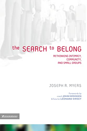 Beispielbild fr The Search to Belong: Rethinking Intimacy, Community, and Small Groups zum Verkauf von Orion Tech