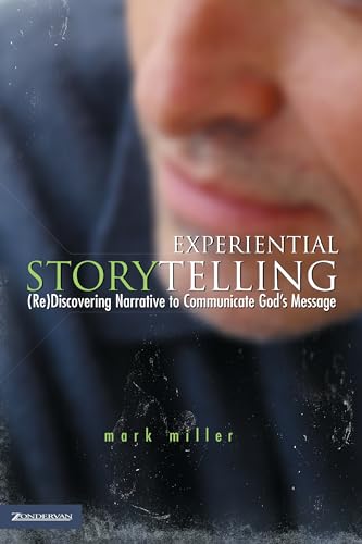 Imagen de archivo de Experiential Storytelling: (Re) Discovering Narrative to Communicate God's Message (emergentYS) a la venta por SecondSale