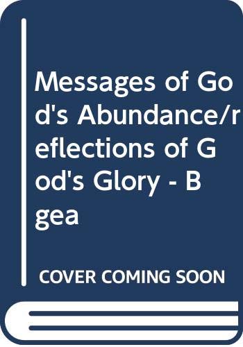 Beispielbild fr Messages of God's Abundance/reflections of God's Glory - Bgea zum Verkauf von Better World Books