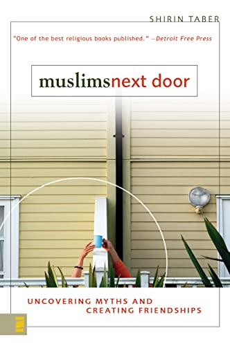 Beispielbild fr Muslims Next Door: Uncovering Myths and Creating Friendships zum Verkauf von Wonder Book