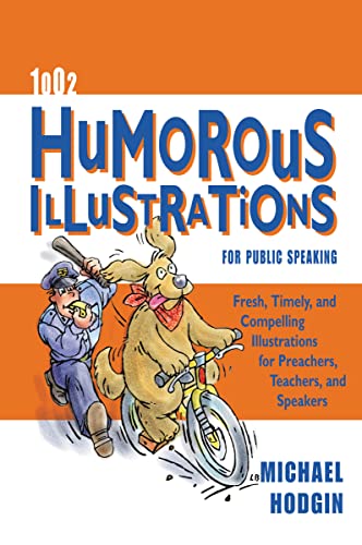 Stock image for 1002 Humorous Illustrations for Public Speaking: Fresh, Timely, Compelling Illustrations for Preachers, Teachers, and Speakers for sale by Gulf Coast Books