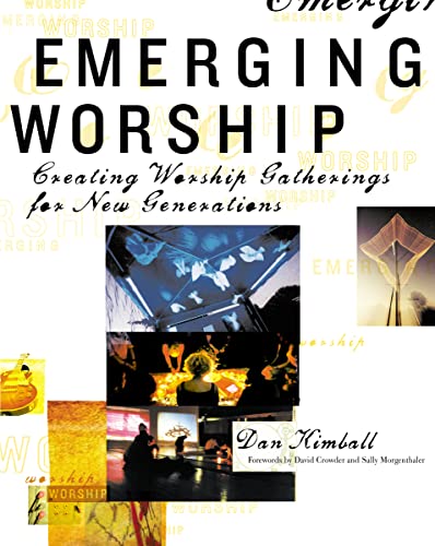 Imagen de archivo de Emerging Worship: Creating Worship Gatherings for New Generations a la venta por Gulf Coast Books