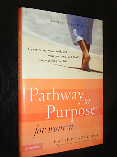 Stock image for Pathway to Purpose for Women: Connecting Your To-Do List, Your Passions, and God's Purposes for Your Life for sale by SecondSale