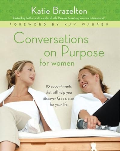 Beispielbild fr Conversations on Purpose for Women: 10 Appointments That Will Help You Discover God's Plan for Your Life zum Verkauf von Wonder Book