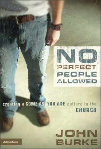 9780310256557: No Perfect People Allowed: Creating a Come-as-you-are Culture in the Church