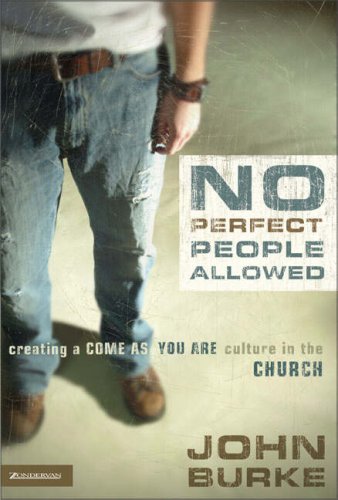 Imagen de archivo de No Perfect People Allowed: Creating A Come As You Are Culture in the Church a la venta por Wonder Book