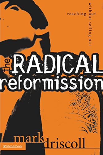 Stock image for The Radical Reformission: Reaching Out without Selling Out for sale by Gulf Coast Books