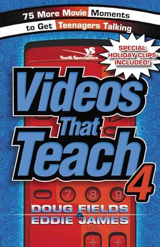 Beispielbild fr Videos That Teach 4: 75 More Movie Moments to Get Teenagers Talking zum Verkauf von Gulf Coast Books