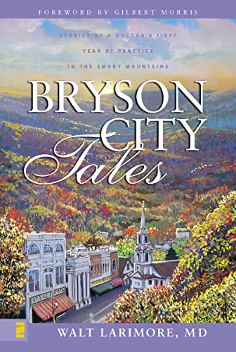 Stock image for Bryson City Tales: Stories of a Doctor's First Year of Practice in the Smoky Mountains for sale by Orion Tech