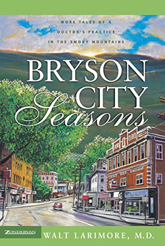 Beispielbild fr Bryson City Seasons: More Tales of a Doctors Practice in the Smoky Mountains zum Verkauf von Revaluation Books