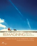 Reimagining Spiritual Formation: A Week in the Life of an Experimental Church (9780310256878) by Pagitt, Doug