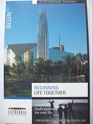 Beispielbild fr Begining Life Together - Crystal Cathedral zum Verkauf von Book Lover's Warehouse