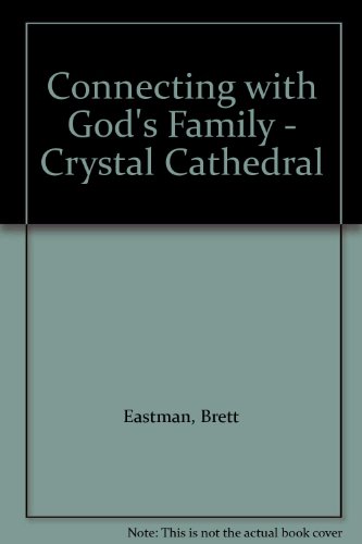 Connecting with God's Family - Crystal Cathedral (9780310257318) by Brett Eastman; Karen Lee-Thorp; Dee Eastman